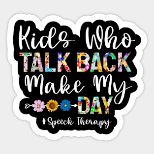 Kids Who Talk Back Makes My Day Sticker